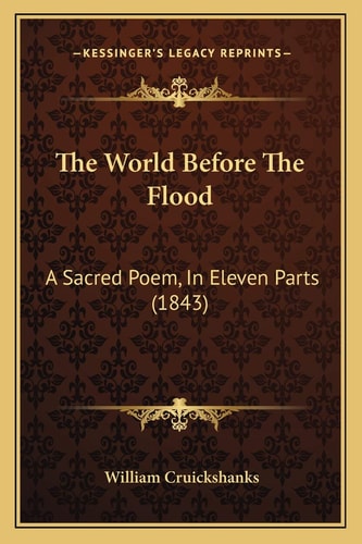 The World Before The Flood: A Sacred Poem, In Eleven Parts (1843)