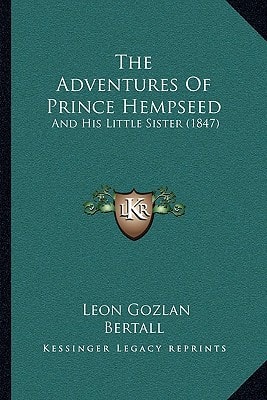 The Adventures Of Prince Hempseed: And His Little Sister (1847)