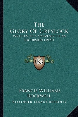 The Glory Of Greylock: Written As A Souvenir Of An Excursion (1921)
