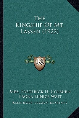 The Kingship Of Mt. Lassen (1922)