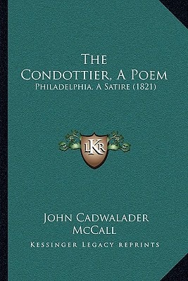 The Condottier, A Poem: Philadelphia, A Satire (1821)