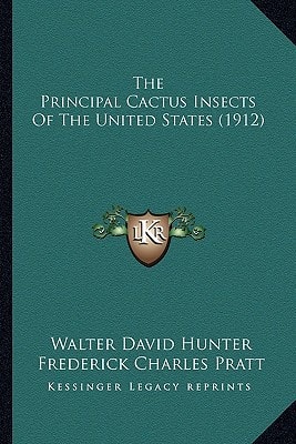 The Principal Cactus Insects Of The United States (1912)
