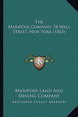 The Mariposa Company, 34 Wall Street, New York (1863)