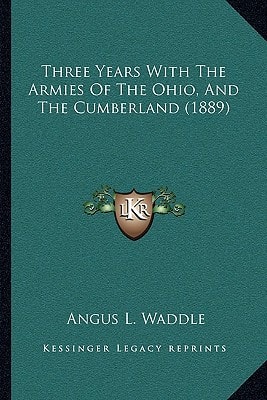 Three Years With The Armies Of The Ohio, And The Cumberland (1889)