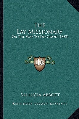 The Lay Missionary: Or The Way To Do Good (1832)