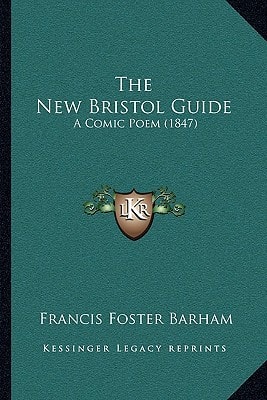 The New Bristol Guide: A Comic Poem (1847)
