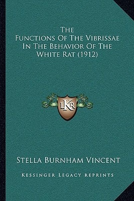 The Functions Of The Vibrissae In The Behavior Of The White Rat (1912)