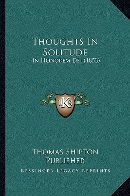 Thoughts In Solitude: In Honorem Dei (1853)