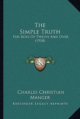 The Simple Truth: For Boys Of Twelve And Over (1918)