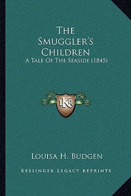 The Smuggler's Children: A Tale Of The Seaside (1845)