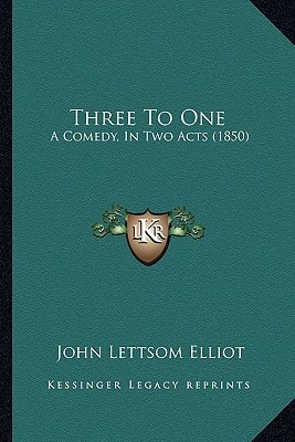 Three To One: A Comedy, In Two Acts (1850)