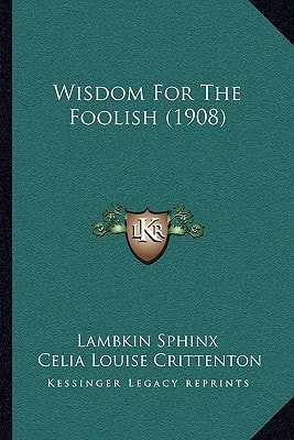 Wisdom For The Foolish (1908)
