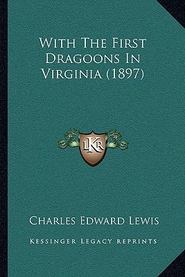 With The First Dragoons In Virginia (1897)