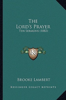 The Lord's Prayer: Ten Sermons (1883)