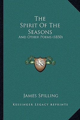 The Spirit Of The Seasons: And Other Poems (1850)