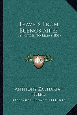 Travels From Buenos Aires: By Potosi, To Lima (1807)