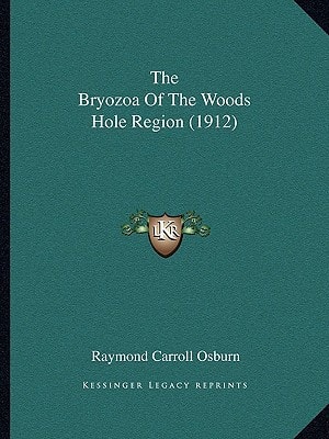 The Bryozoa Of The Woods Hole Region (1912)