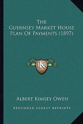 The Guernsey Market House Plan Of Payments (1897)