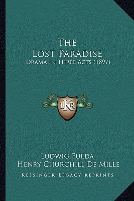 The Lost Paradise: Drama In Three Acts (1897)
