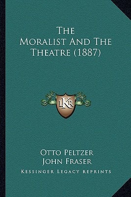 The Moralist And The Theatre (1887)