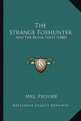 The Strange Foxhunter: And The Blank Sheet (1888)