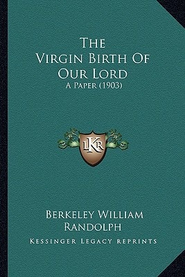 The Virgin Birth Of Our Lord: A Paper (1903)
