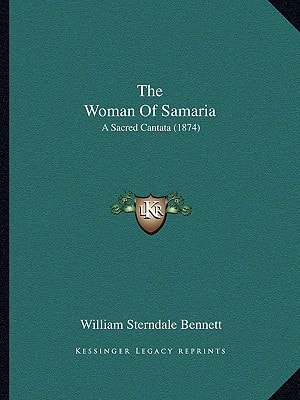 The Woman Of Samaria: A Sacred Cantata (1874)