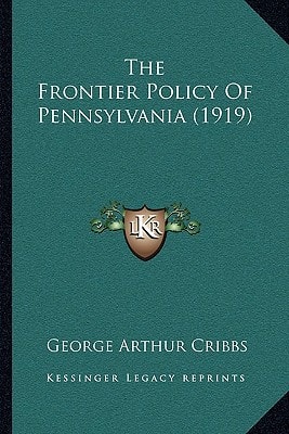 The Frontier Policy Of Pennsylvania (1919)