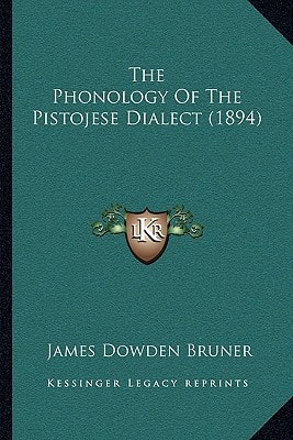 The Phonology Of The Pistojese Dialect (1894)