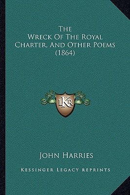 The Wreck Of The Royal Charter, And Other Poems (1864)