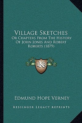 Village Sketches: Or Chapters From The History Of John Jones And Robert Roberts (1879)