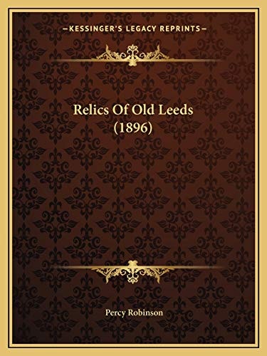 Relics Of Old Leeds (1896)