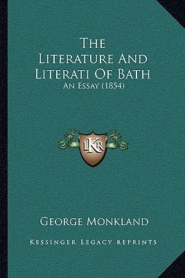 The Literature And Literati Of Bath: An Essay (1854)