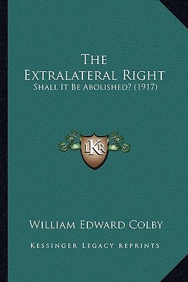 The Extralateral Right: Shall It Be Abolished? (1917)