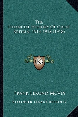 The Financial History Of Great Britain, 1914-1918 (1918)