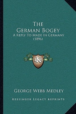 The German Bogey: A Reply To Made In Germany (1896)