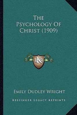 The Psychology Of Christ (1909)