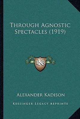 Through Agnostic Spectacles (1919)