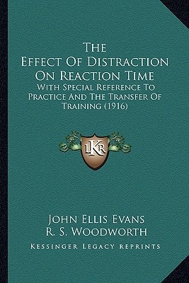 The Effect Of Distraction On Reaction Time: With Special Reference To Practice And The Transfer Of Training (1916)
