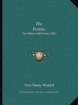 The Psalms: Frae Hebrew Intil Scottis (1882)