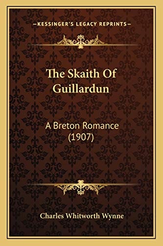 The Skaith Of Guillardun: A Breton Romance (1907)