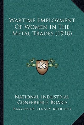 Wartime Employment Of Women In The Metal Trades (1918)