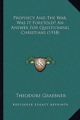 Prophecy And The War, Was It Foretold? An Answer For Questioning Christians (1918)