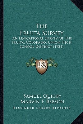 The Fruita Survey: An Educational Survey Of The Fruita, Colorado, Union High School District (1921)