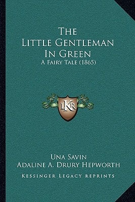 The Little Gentleman In Green: A Fairy Tale (1865)
