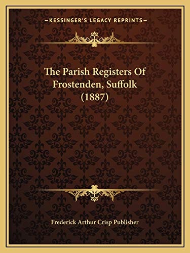 The Parish Registers Of Frostenden, Suffolk (1887)