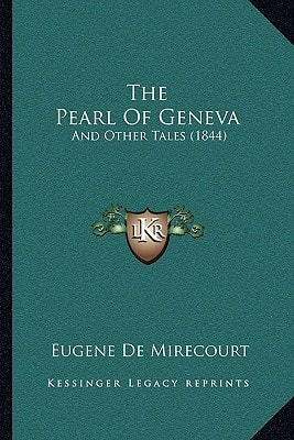 The Pearl of Geneva: And Other Tales (1844)