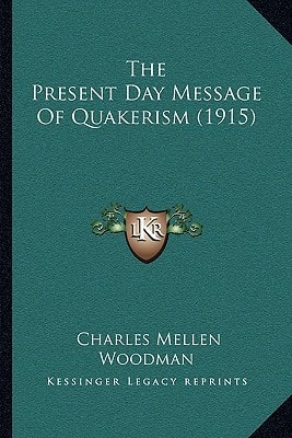 The Present Day Message Of Quakerism (1915)