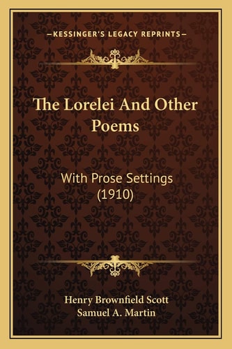 The Lorelei And Other Poems: With Prose Settings (1910)