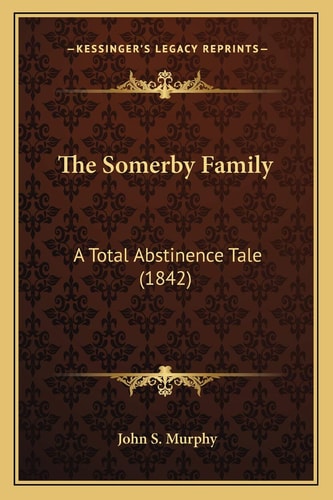 The Somerby Family: A Total Abstinence Tale (1842)